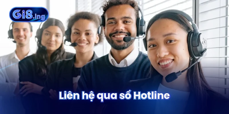 Liên Hệ GI8 Qua Các Phương Thức Và Bước Thực Hiện Đơn Giản 2 Liên hệ qua số Hotline