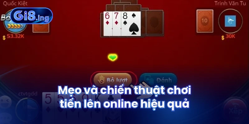 Mẹo và chiến thuật chơi tiến lên online hiệu quả