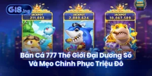 Bắn Cá 777 Thế Giới Đại Dương Số Và Mẹo Chinh Phục Triệu Đô